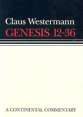 Genesis 12 - 36: Kontinentale Kommentare - Genesis 12 - 36: Continental Commentaries