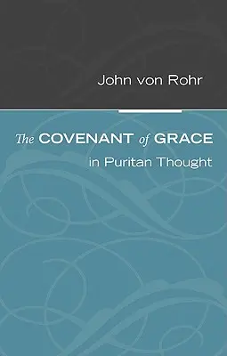 Der Bund der Gnade im puritanischen Denken - The Covenant of Grace in Puritan Thought