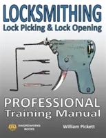Schlosserarbeiten, Schlösserknacken und Schlossöffnen: Professionelles Schulungshandbuch - Locksmithing, Lock Picking & Lock Opening: Professional Training Manual