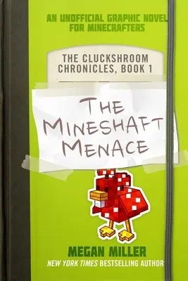 Die Minenschacht-Bedrohung, 1: Eine inoffizielle Graphic Novel für Minecrafter - The Mineshaft Menace, 1: An Unofficial Graphic Novel for Minecrafters