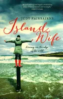 Island Wife: Leben am Rande der Wildnis - Island Wife: Living on the Edge of the Wild