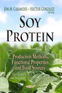 Sojaprotein - Produktionsmethoden, funktionelle Eigenschaften und Nahrungsquellen - Soy Protein - Production Methods, Functional Properties & Food Sources