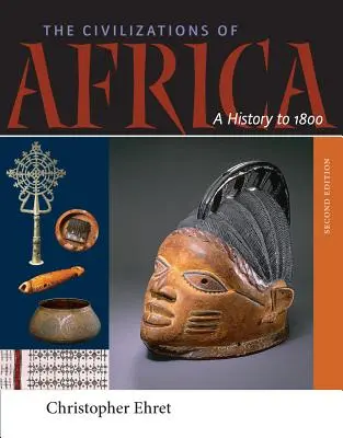 Die Zivilisationen Afrikas: Eine Geschichte bis 1800 - The Civilizations of Africa: A History to 1800