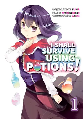 Ich werde mit Zaubertränken überleben (Manga) Band 1 - I Shall Survive Using Potions (Manga) Volume 1