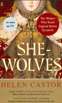 Die Wölfinnen - Die Frauen, die England vor Elizabeth regierten - She-Wolves - The Women Who Ruled England Before Elizabeth