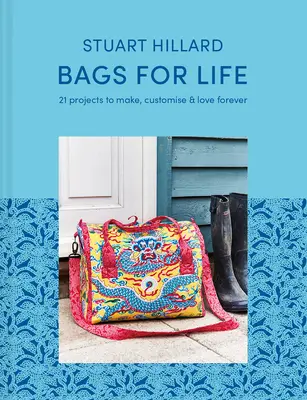 Taschen fürs Leben: 21 Projekte zum Selbermachen, Anpassen und für immer lieben - Bags for Life: 21 Projects to Make, Customize & Love Forever