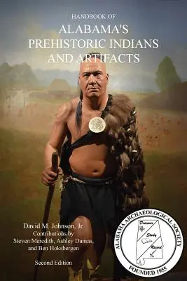 HANDBUCH DER VORHISTORISCHEN INDIEN UND KUNSTSTOFFE ALABAMAs (2. Aufl.) - HANDBOOK OF ALABAMA'S PREHISTORIC INDIANS AND ARTIFACTS (2nd Ed.)