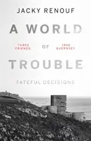 World of Trouble - Schicksalshafte Entscheidungen - World of Trouble - Fateful Decisions