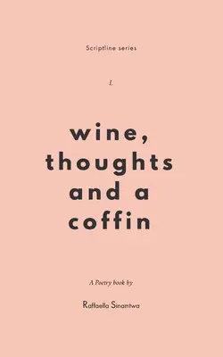 Wein, Gedanken und ein Sarg - Wine, Thoughts and a Coffin