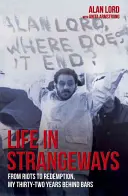 Das Leben in Strangeways: Von den Unruhen bis zur Erlösung, Zweiunddreißig Jahre hinter Gittern - Life in Strangeways: From Riots to Redemption, My Thirty-Two Years Behind Bars