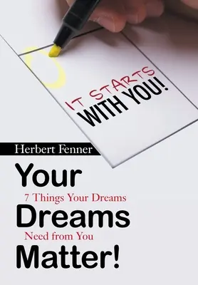 Your Dreams Matter!: 7 Dinge, die Ihre Träume von Ihnen brauchen - Your Dreams Matter!: 7 Things Your Dreams Need from You