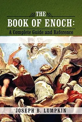 Das Buch Henoch: Ein vollständiges Handbuch und Nachschlagewerk - The Book of Enoch: A Complete Guide and Reference