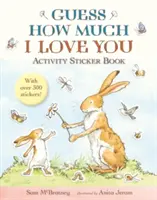 Rate mal, wie sehr ich dich liebe - Activity-Stickerbuch - Guess How Much I Love You - Activity Sticker Book