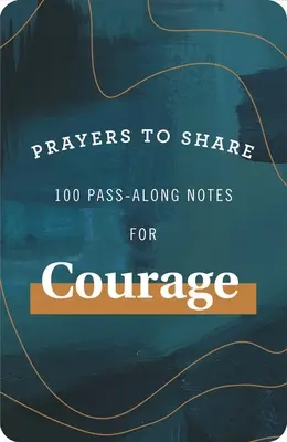 Gebete zum Teilen: 100 Notizen zum Weitergeben für mehr Mut - Prayers to Share: 100 Pass-Along Notes for Courage