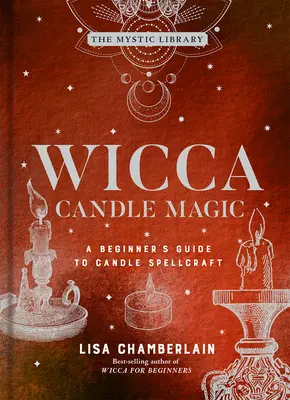 Wicca Kerzenmagie, 3: Ein Leitfaden für Anfänger in der Kerzenzauberei - Wicca Candle Magic, 3: A Beginner's Guide to Candle Spellcraft