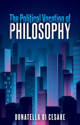 Die politische Berufung der Philosophie - The Political Vocation of Philosophy
