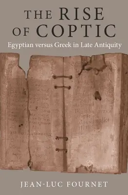 Der Aufstieg des Koptischen: Das Ägyptische gegenüber dem Griechischen in der Spätantike - The Rise of Coptic: Egyptian Versus Greek in Late Antiquity