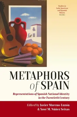 Metaphern von Spanien: Repräsentationen der spanischen nationalen Identität im zwanzigsten Jahrhundert - Metaphors of Spain: Representations of Spanish National Identity in the Twentieth Century