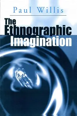 Die ethnographische Vorstellungskraft - The Ethnographic Imagination