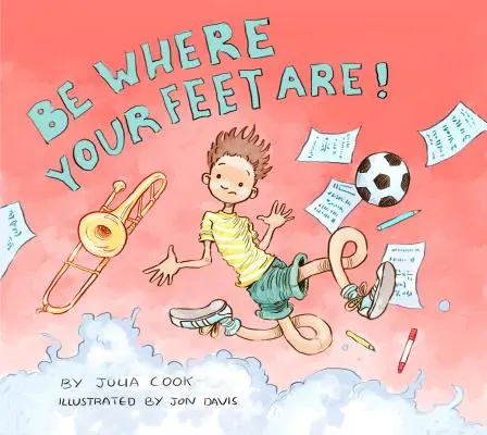 Sei, wo deine Füße sind! - Be Where Your Feet Are!