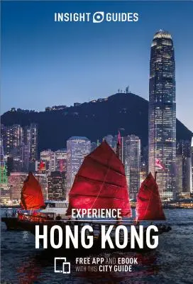 Insight Guides Experience Hong Kong (Reiseführer mit Gratis-Ebook) - Insight Guides Experience Hong Kong (Travel Guide with Free Ebook)