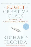 Die Flucht der kreativen Klasse: Der neue globale Wettbewerb um Talente - The Flight of the Creative Class: The New Global Competition for Talent