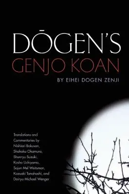 Dogens Genjo Koan: Drei Kommentare - Dogen's Genjo Koan: Three Commentaries