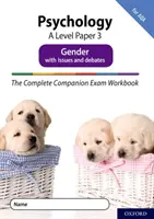 Complete Companions Fourth Edition: 16-18: The Complete Companions: A Level Psychologie: Paper 3 Exam Workbook for AQA: Gender with Issues and Debates - Complete Companions Fourth Edition: 16-18: The Complete Companions: A Level Psychology: Paper 3 Exam Workbook for AQA: Gender with Issues and debates