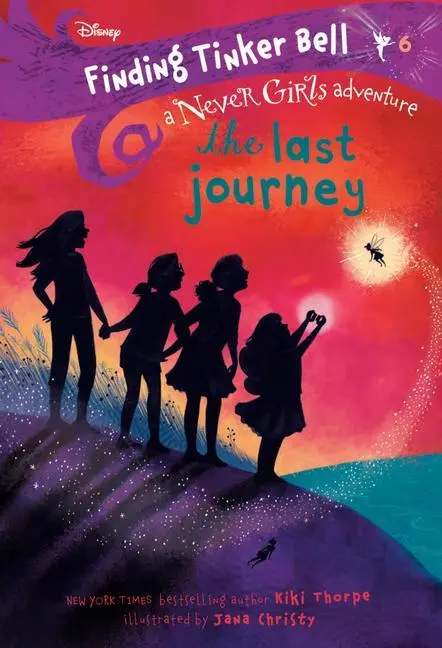 Die Suche nach Tinker Bell #6: Die letzte Reise (Disney: The Never Girls) - Finding Tinker Bell #6: The Last Journey (Disney: The Never Girls)