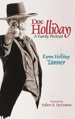 Doc Holliday: Ein Familienporträt - Doc Holliday: A Family Portrait