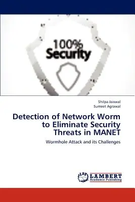 Erkennung von Netzwerkwürmern zur Beseitigung von Sicherheitsbedrohungen in Manet - Detection of Network Worm to Eliminate Security Threats in Manet