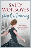 Keep on Dancing - Eine dramatische Familiensaga mit einer unvergesslichen Heldin - Keep on Dancing - A dramatic family saga with an unforgettable heroine