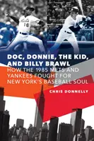 Doc, Donnie, The Kid und Billy Brawl: Wie die Mets und Yankees 1985 um New Yorks Baseball-Seele kämpften - Doc, Donnie, the Kid, and Billy Brawl: How the 1985 Mets and Yankees Fought for New York's Baseball Soul