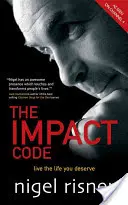 Der Impact Code: Lebe das Leben, das du verdienst - The Impact Code: Live the Life You Deserve