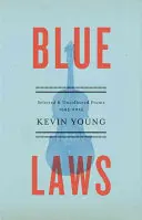 Blaue Gesetze: Ausgewählte und unkommentierte Gedichte, 1995-2015 - Blue Laws: Selected and Uncollected Poems, 1995-2015