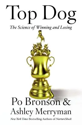 Platzhirsch: Die Wissenschaft vom Gewinnen und Verlieren - Top Dog: The Science of Winning and Losing