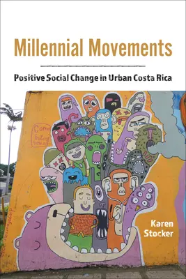 Millennial-Bewegungen: Positiver sozialer Wandel in der Stadt Costa Rica - Millennial Movements: Positive Social Change in Urban Costa Rica