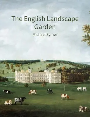 Der englische Landschaftsgarten: Ein Überblick - The English Landscape Garden: A Survey