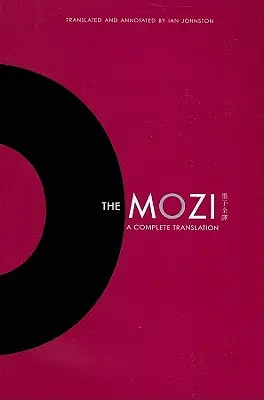 Das Mozi: Eine vollständige Übersetzung - The Mozi: A Complete Translation