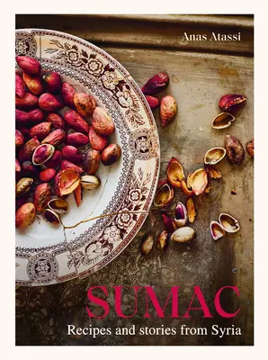 Sumach: Rezepte und Geschichten aus Syrien - Sumac: Recipes and Stories from Syria