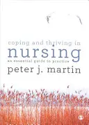 Bewältigen und Gedeihen in der Krankenpflege: Ein Leitfaden für die Praxis - Coping and Thriving in Nursing: An Essential Guide to Practice