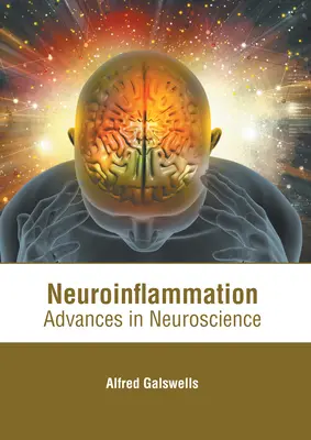 Neuroinflammation: Fortschritte in der Neurowissenschaft - Neuroinflammation: Advances in Neuroscience