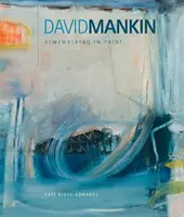 David Mankin - Erinnern in Farbe - David Mankin - Remembering in Paint