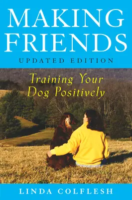 Freunde finden: Positives Training für Ihren Hund - Making Friends: Training Your Dog Positively