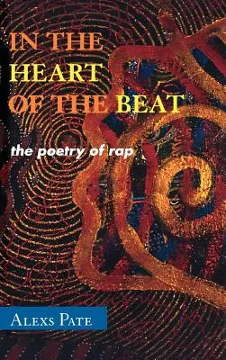 Im Herzen des Beats: Die Poesie des Rap - In the Heart of the Beat: The Poetry of Rap