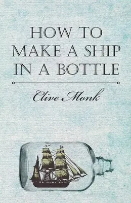 Wie man ein Buddelschiff baut - How to Make a Ship in a Bottle