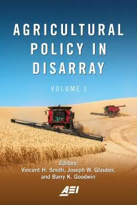 Agrarpolitik in Unordnung, Band 1 - Agricultural Policy in Disarray, Volume 1