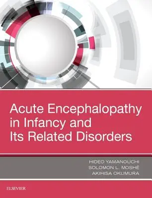 Akute Enzephalopathie und Enzephalitis im Säuglingsalter und verwandte Erkrankungen - Acute Encephalopathy and Encephalitis in Infancy and Its Related Disorders