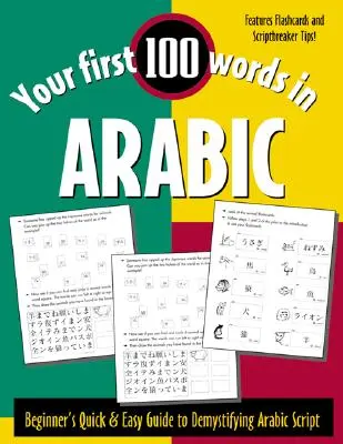 Ihre ersten 100 Wörter auf Arabisch (nur Buch): Der schnelle und einfache Leitfaden für Anfänger zur Entmystifizierung nicht-römischer Schriftzeichen - Your First 100 Words in Arabic (Book Only): Beginner's Quick & Easy Guide to Demystifying Non-Roman Scripts