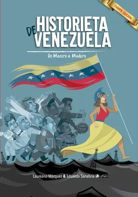 Historieta de Venezuela: Von Macuro zu Maduro - Historieta de Venezuela: De Macuro a Maduro